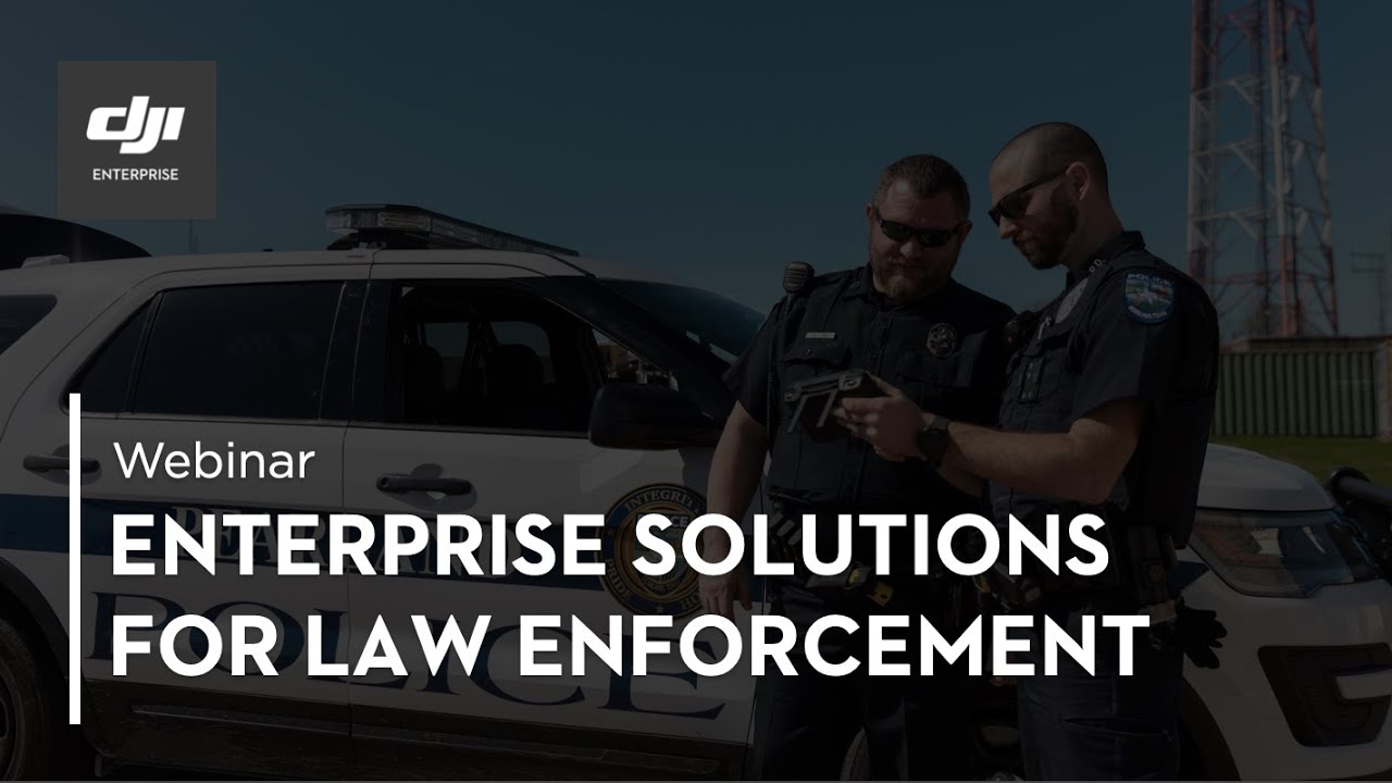 DJI Enterprise Solutions for Law Enforcement