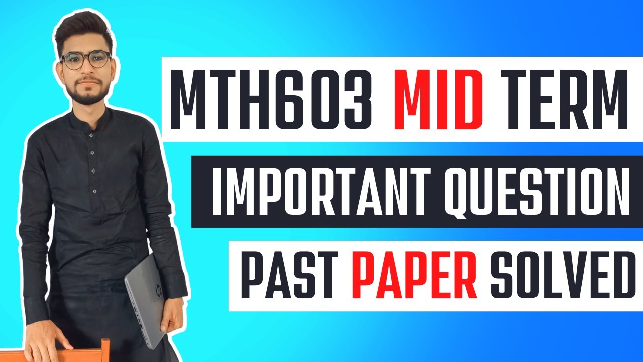 MTH603 Midterm Past Paper Solved 2022 | MTH603 Mid Preparation 2022 | MTH603 Important Topic Midterm