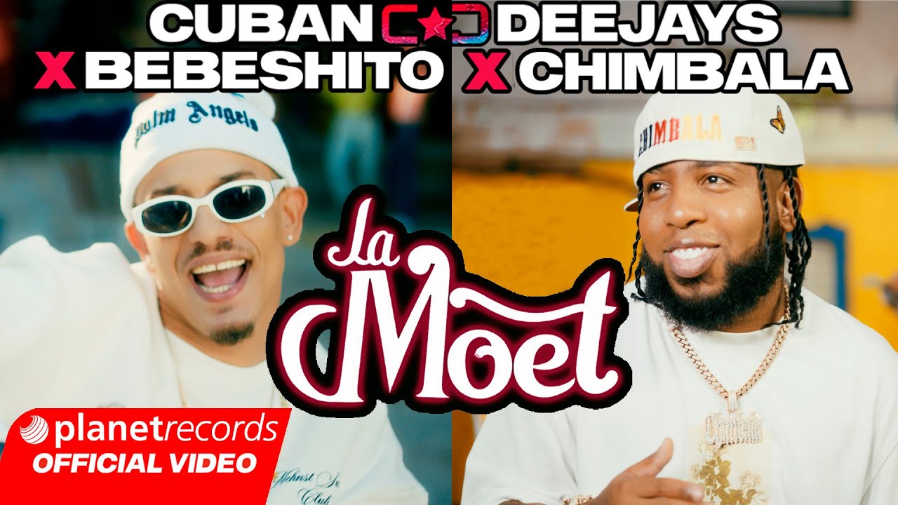 CUBAN DEEJAYS ❌ BEBESHITO ❌ CHIMBALA - La Moet 🍾 (Prod. Roberto Ferrante, B One El Productor De Oro)