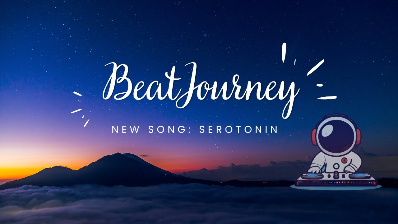 BeatJourney - Serotonin | New Song! ♪