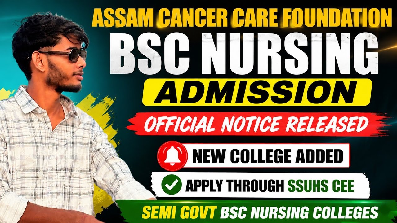 Assam Cancer Care Foundation BSc Nursing Admission 2026 | Official Notice Released | SSUHS CEE 2026