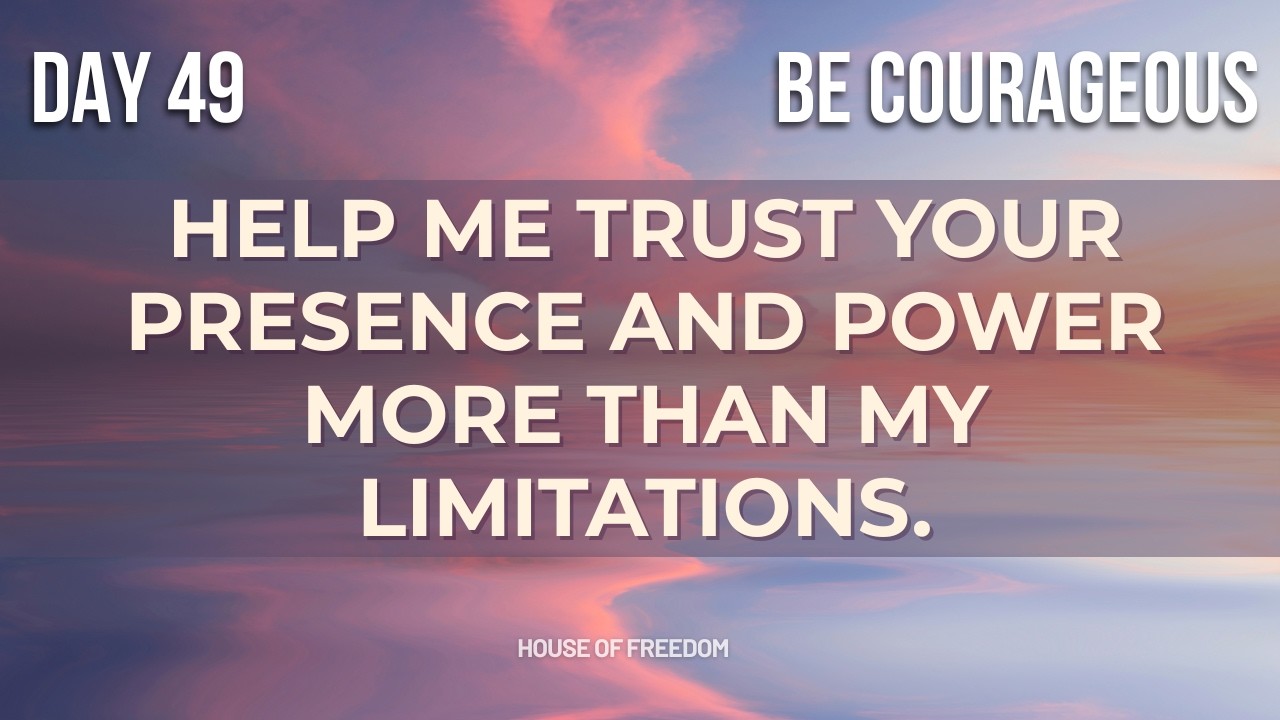 BE Courageous: Face What Feels Impossible | Daily Devotion 49