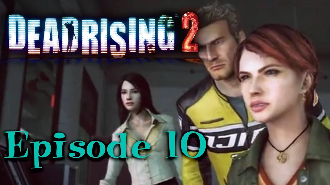 Dead Rising 2 - Episode 10