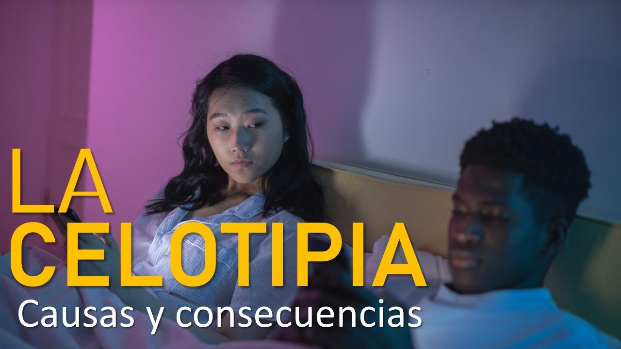 Causas y Consecuencias de la Celotipia | Ser Humano