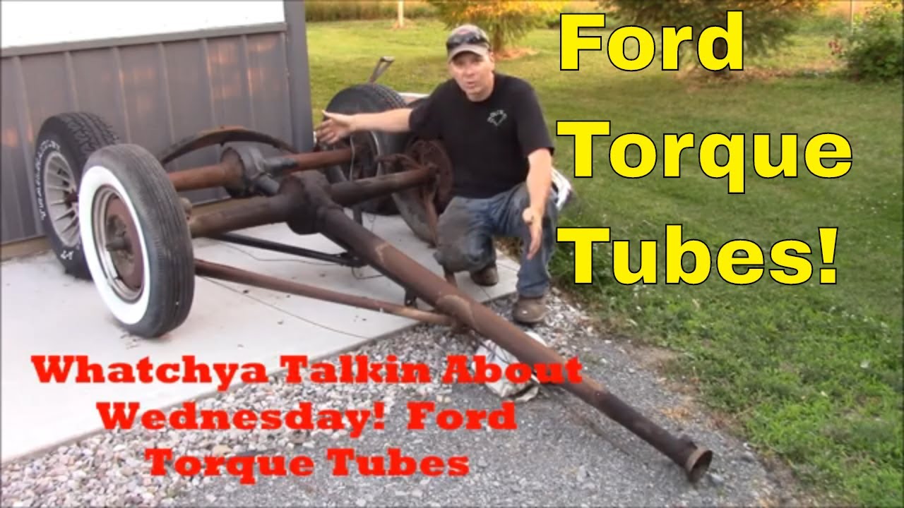 Ford Torque Tube Rearends:  Whatchya Talkin About Wednesday