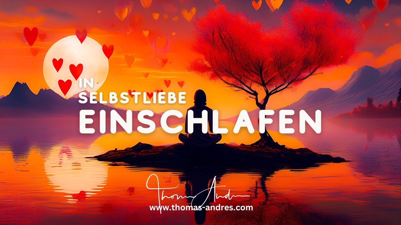 Stärke deine Selbstliebe. Geführte Einschlafmeditation mit anschl. Affirmationen und Einschlafmusik.