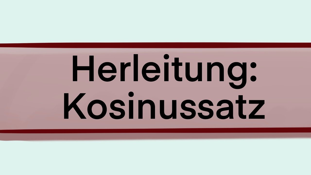 Herleitung: Kosinussatz