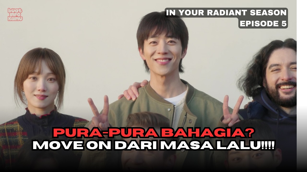 Move On dari Masa Lalu: Plot Twist Menyakitkan di In Your Radiant Season Episode 5