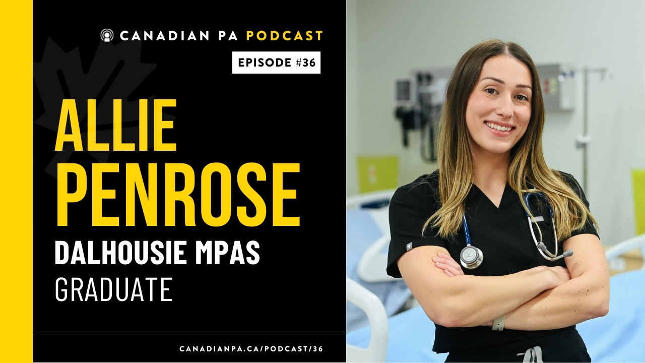 Episode # 10: Allie, Dalhousie MPAS | Pioneering the PA Path in Nova Scotia