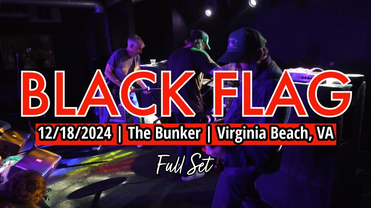 2024-12.18 Black Flag @ The Bunker (Virginia Beach, VA) | [FULL SET]