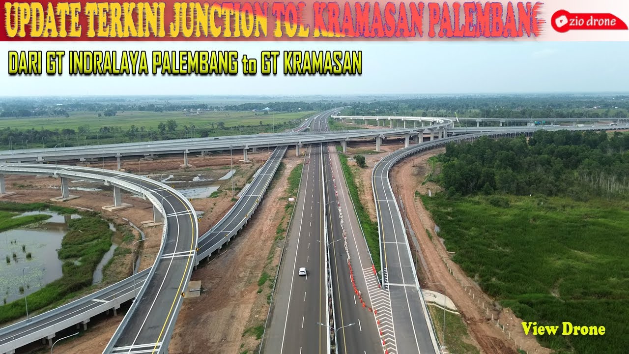 UPDATE TERKINI JUNCTION TOL KRAMASAN PALEMBANG | zio drone