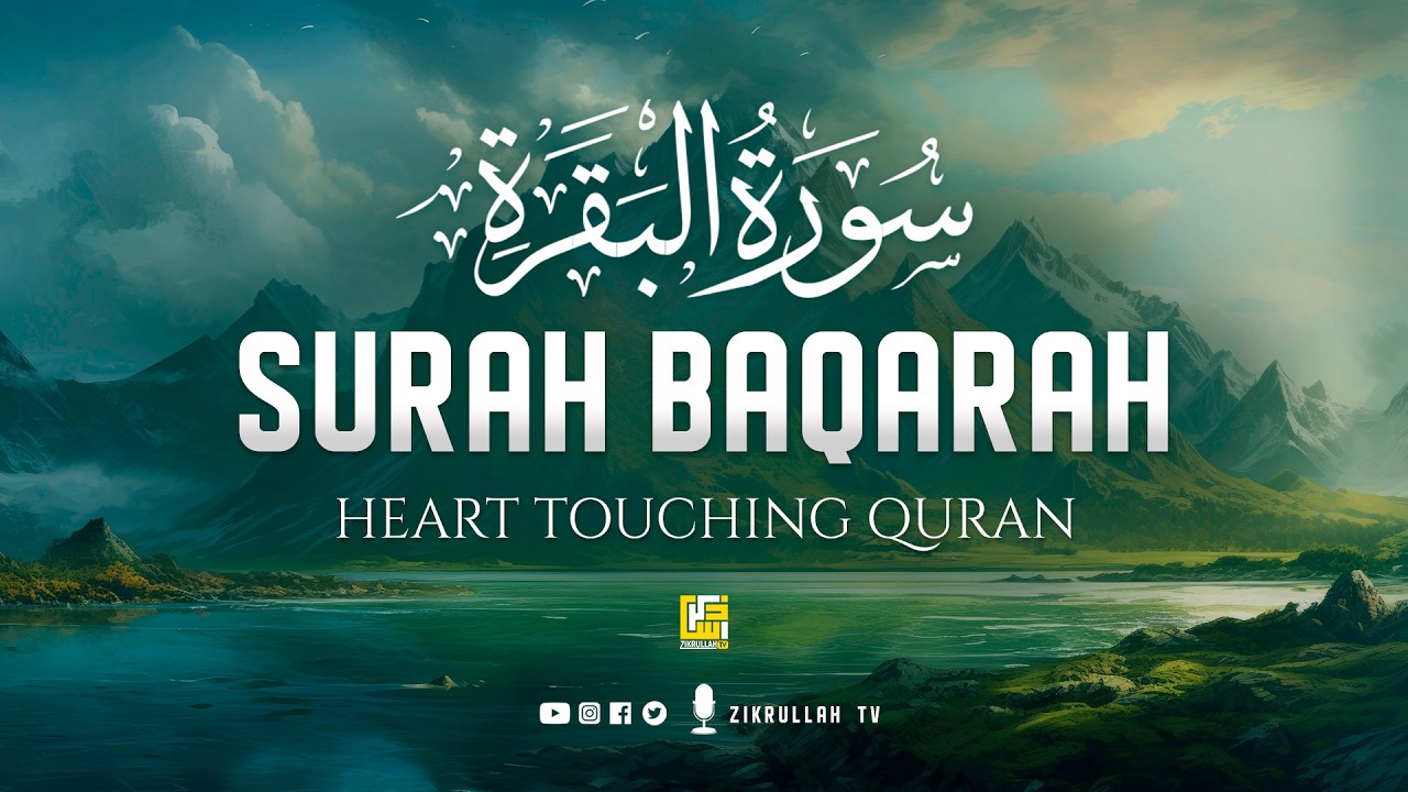 Surah Baqarah Full سورة البقره | Ultimate Relaxing Most Beautiful Heart Calming Quran | Zikrullah TV