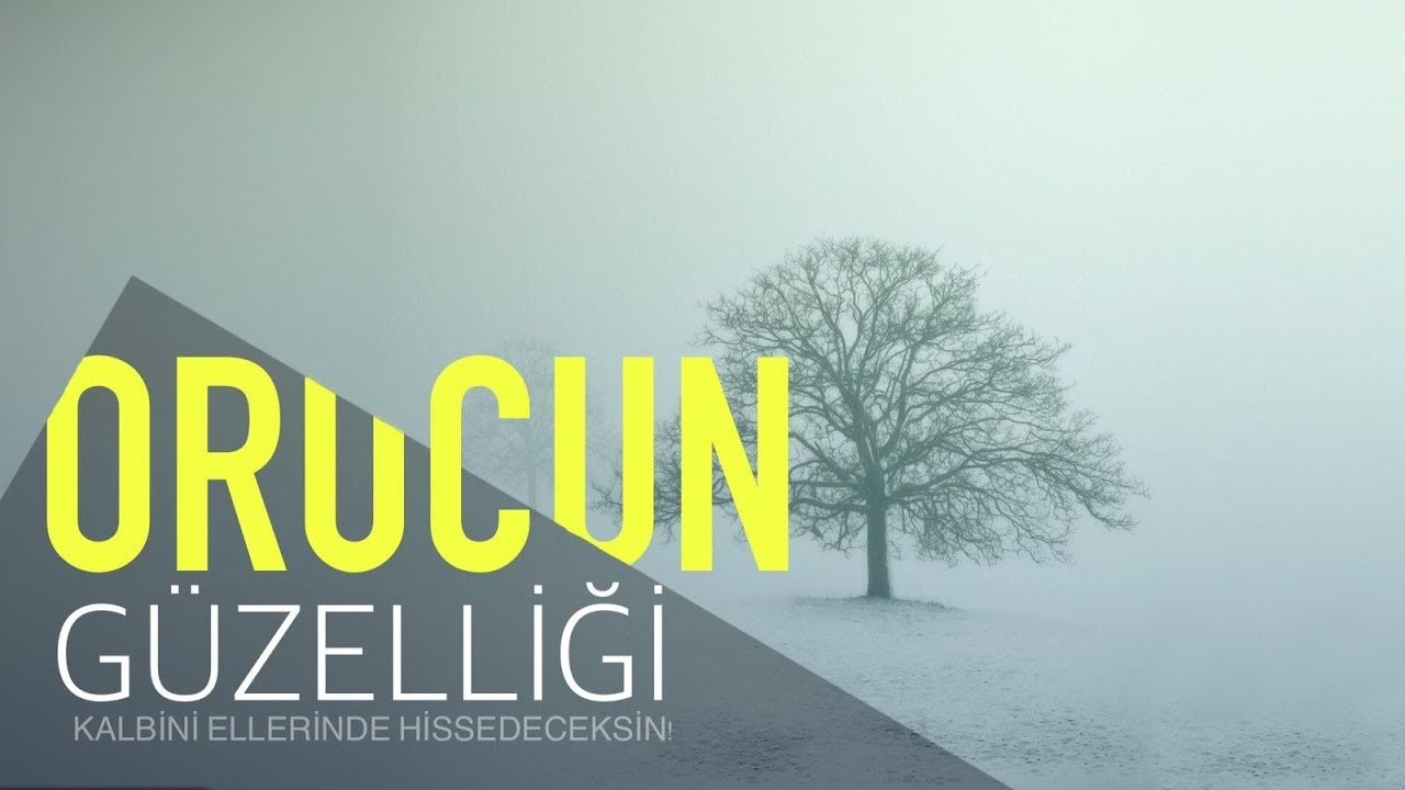 Orucun Güzelliği! (Kalbini ellerinde hissedeceksin!)