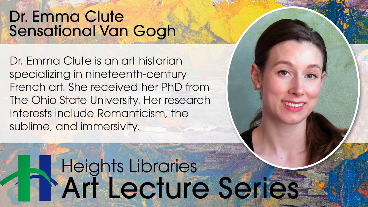 Sensational Van Gogh, Life and Art - Heights Art Lecture Series with Dr. Emma Clute