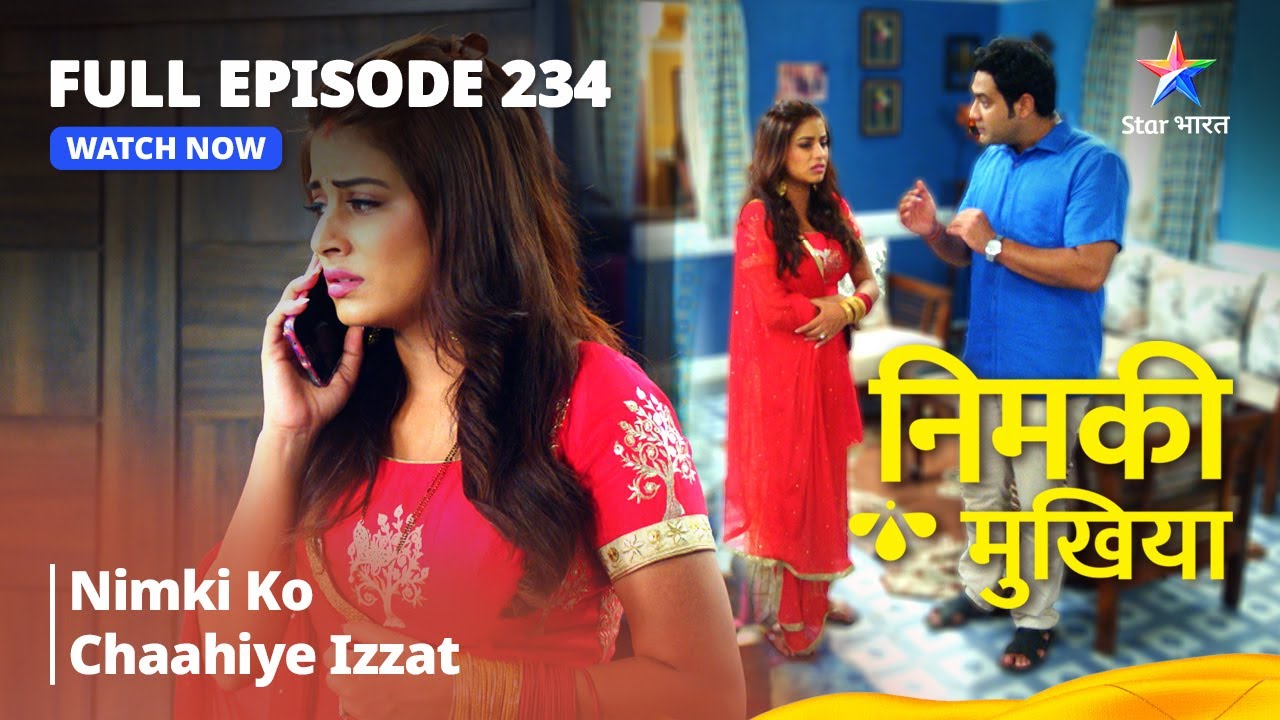 FULL EPISODE 234 || Nimki Mukhiya || Nimki Ko Chaahiye Izzat  || निमकी मुखिया  #starbharat