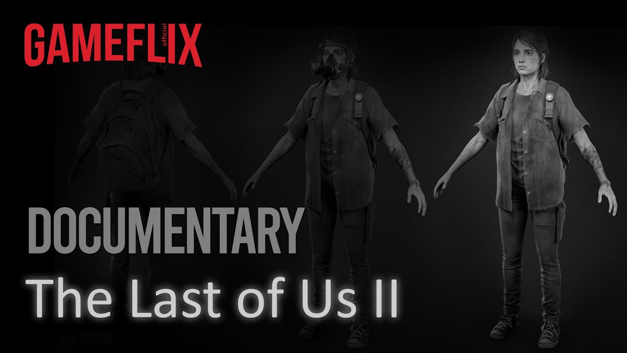 gameflix documentary │ The Last of Us: Part Two │ Making Of