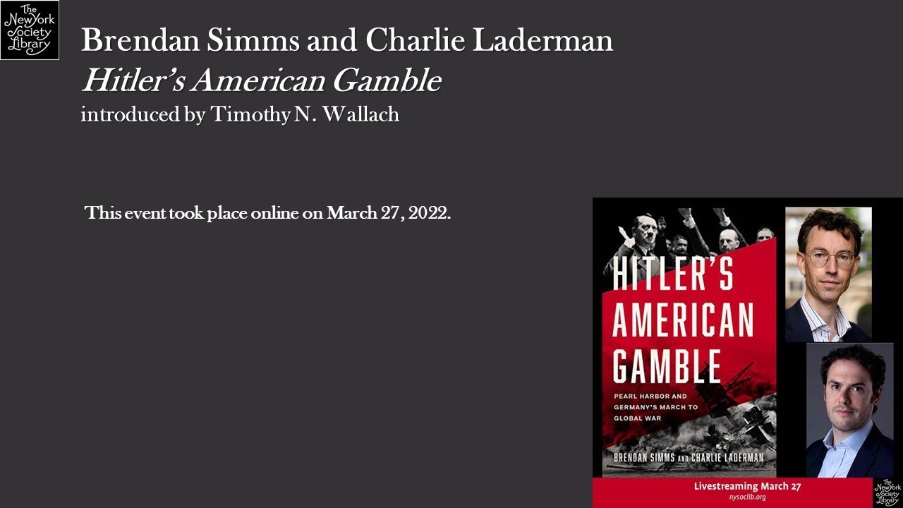 Brendan Simms and Charlie Laderman, Hitler's American Gamble...Germany’s March to Global War