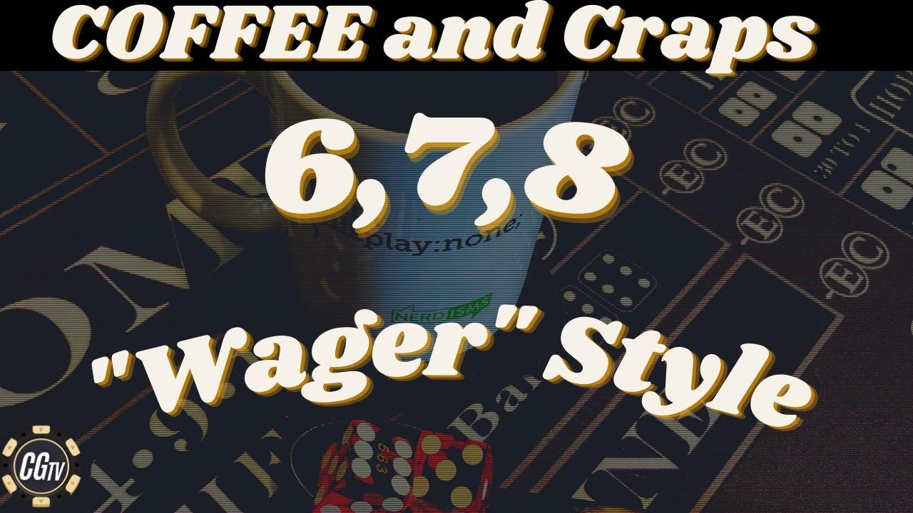 6,7,8 Craps Strategy played @Wagermethis Style