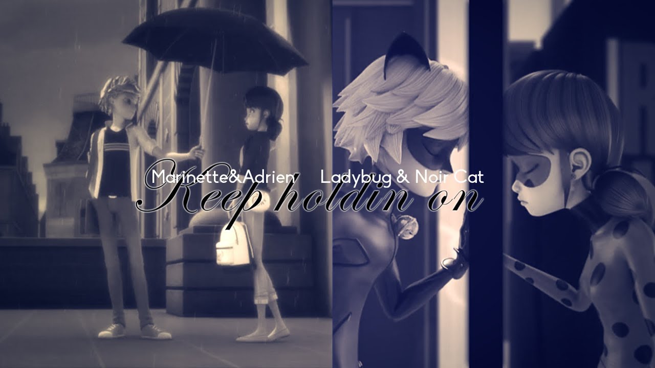 Marinette & Adrien 「Keep Holding On」Ladybug & Cat Noir【AMV】