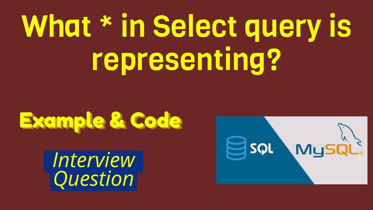 What is meant by Asterisk(*) in Query | Interview Question | SELECT All or Particular Column records