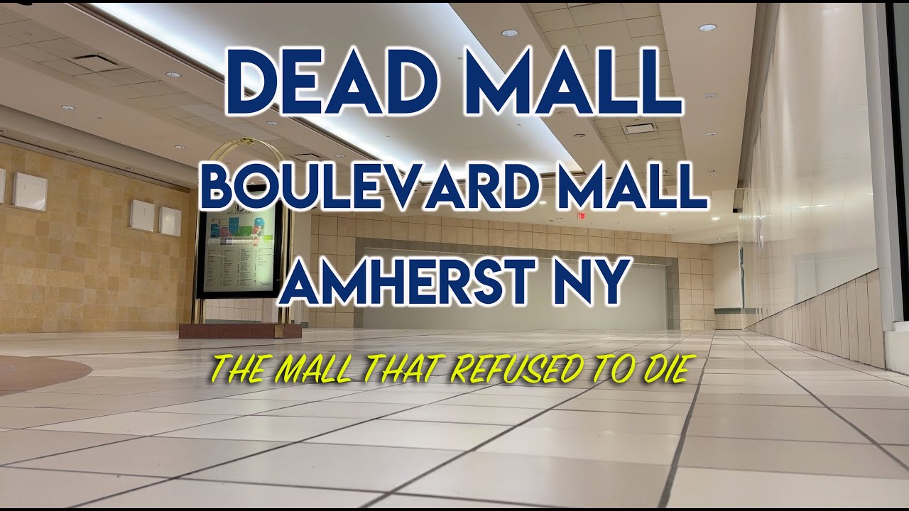 DEAD MALL - BOULEVARD MALL - AMHERST NY - THE MALL THAT REFUSED TO DIE