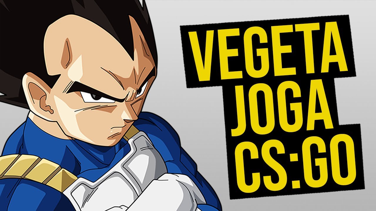 VEGETA JOGA CS:GO
