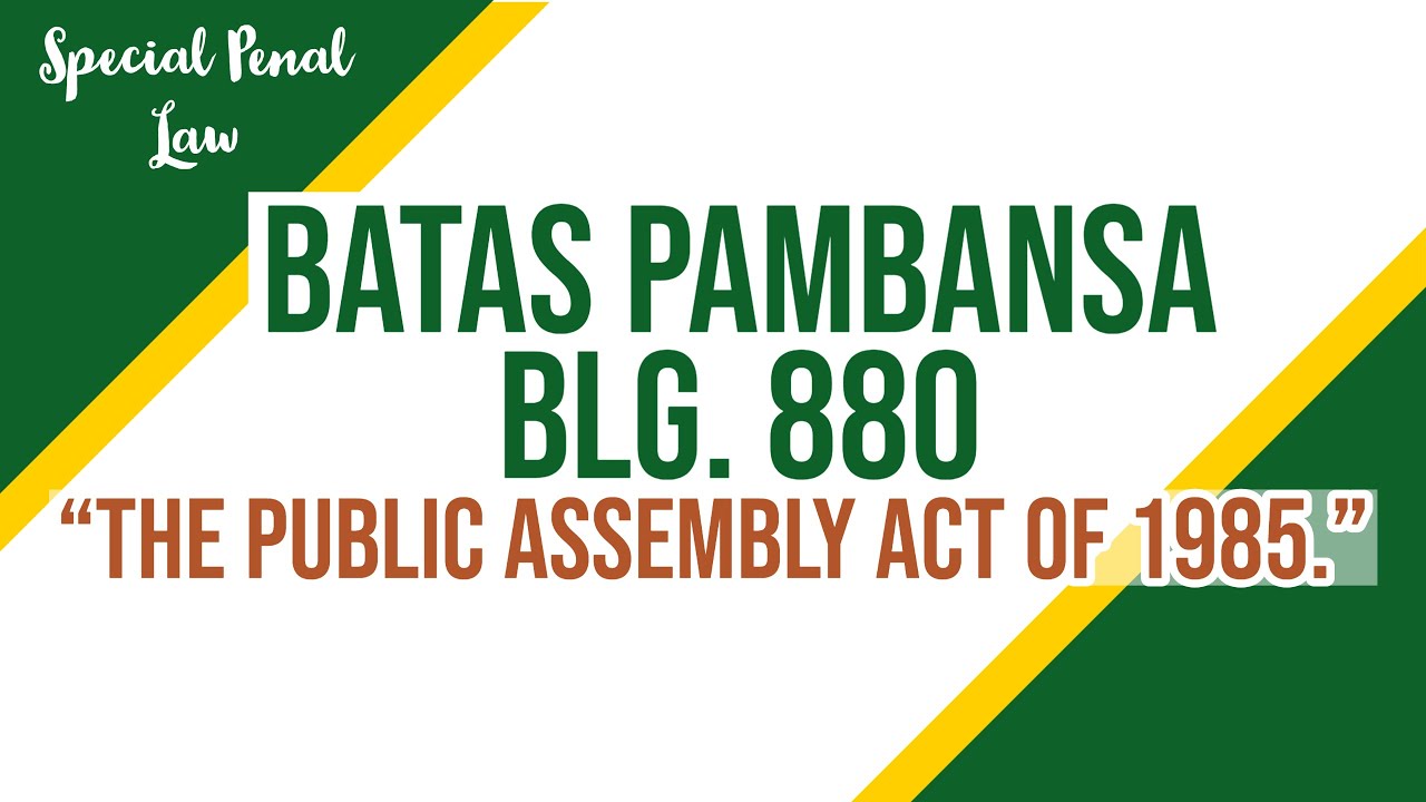 The Public Assembly Act of 1985 [B.P. No. 880]; Special Law Discussion