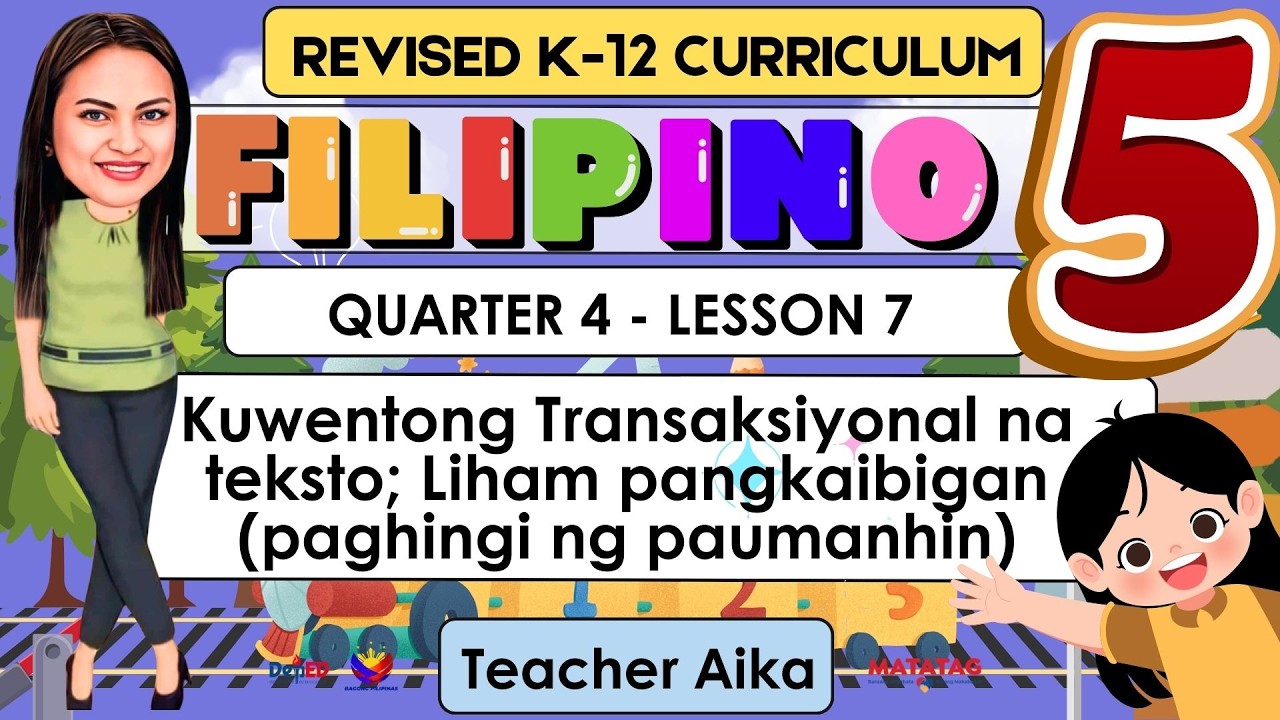 FILIPINO 5 Grade 5 Quarter 4 Lesson 7 Kuwentong Transaksiyonal na teksto; Liham pangkaibigan