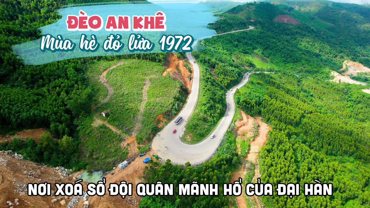 KHÁM PHÁ ĐÈO AN KHÊ | Nơi trận chiến Mùa Hè Đỏ Lửa 1972 xoá sổ lính Mãnh Hổ của Đại Hàn sau 10 phút