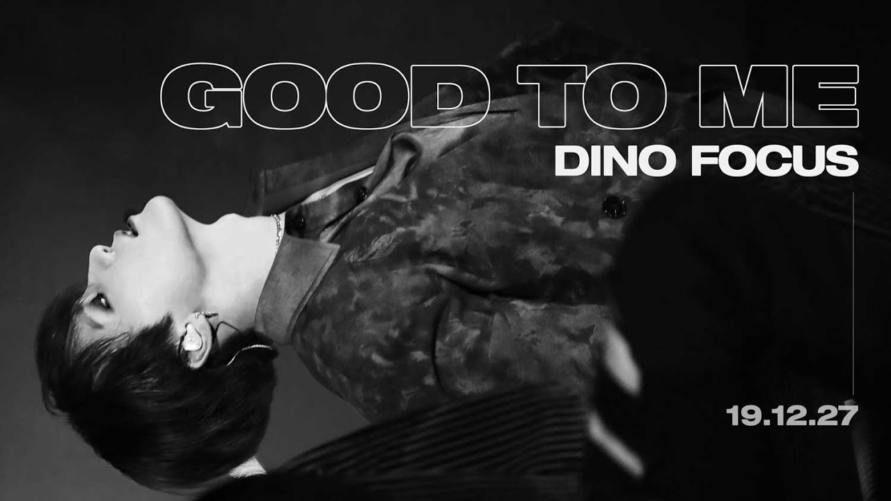 191227 KBS 가요대축제 SEVENTEEN - Good to me  for. DINO (multi-cam.ver)