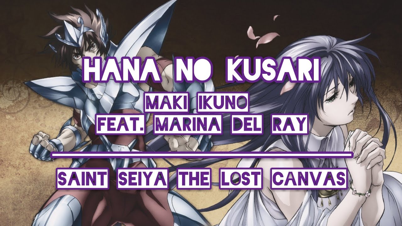 Hana No Kusari - Maki ikuno feat. Marina del Ray • Saint Seiya The Lost Canvas END • LYRICS