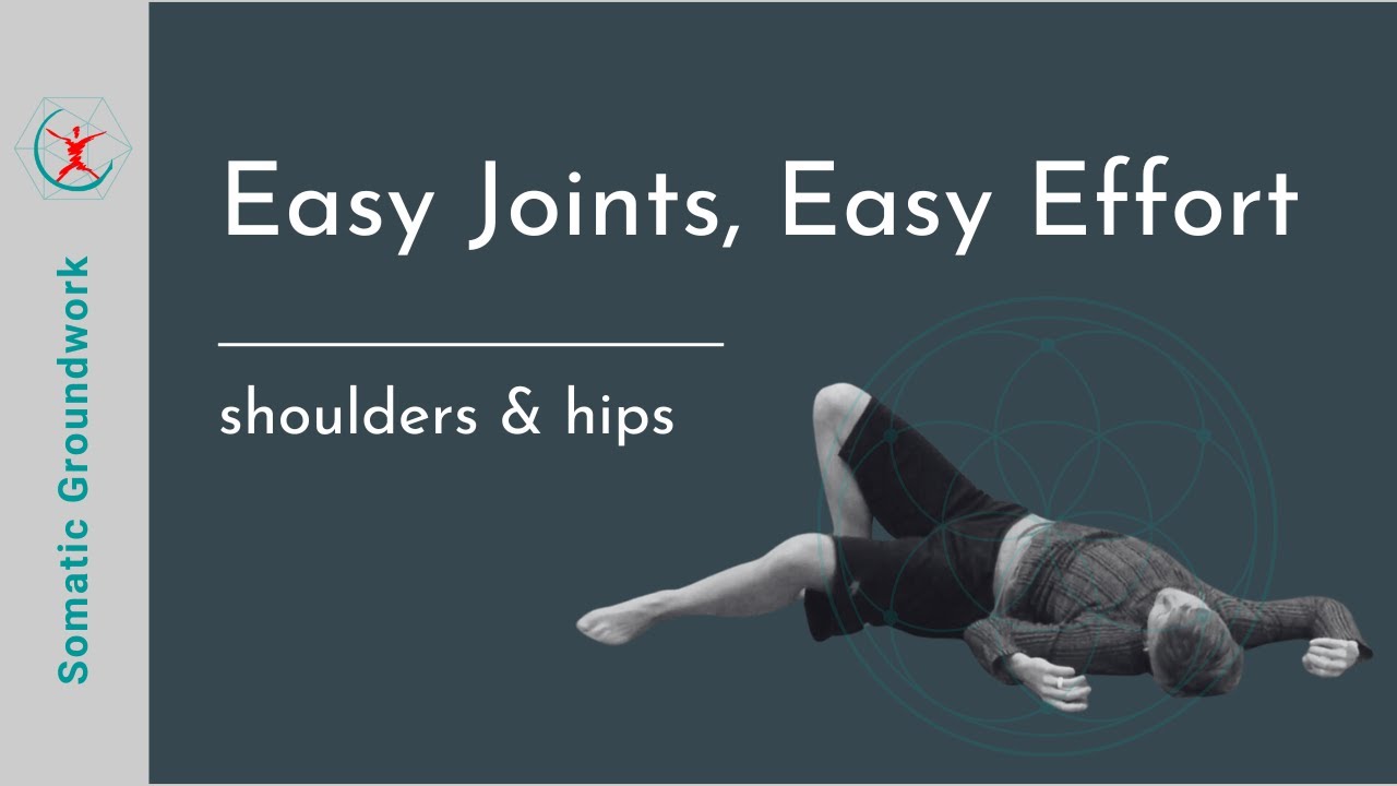 Easy joints- move & feel better with Somatic Groundwork