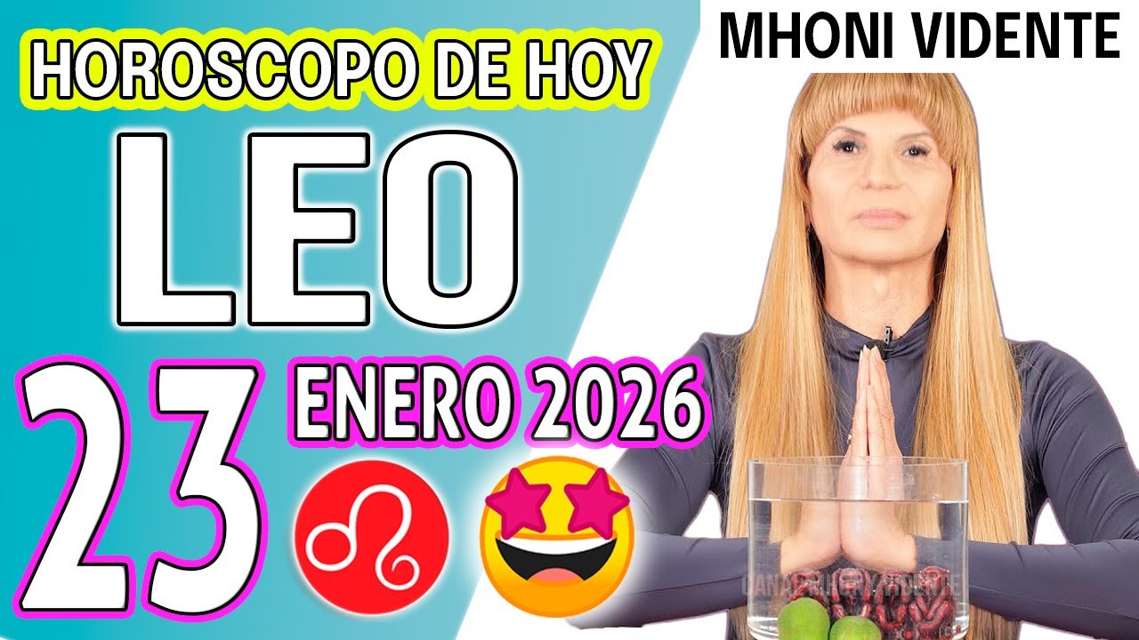 LEO ♌ LLEGA MUCHA SUERTE Y DINERO INESPERADO 💲HOROSCOPO De Hoy 23 de ENERO 2026 Mhoni Vidente