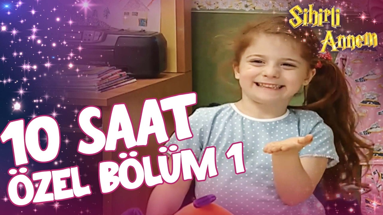 10 Saatte Sihirli Annem Özel  Bölüm #1🎈 | Sihirli Annem