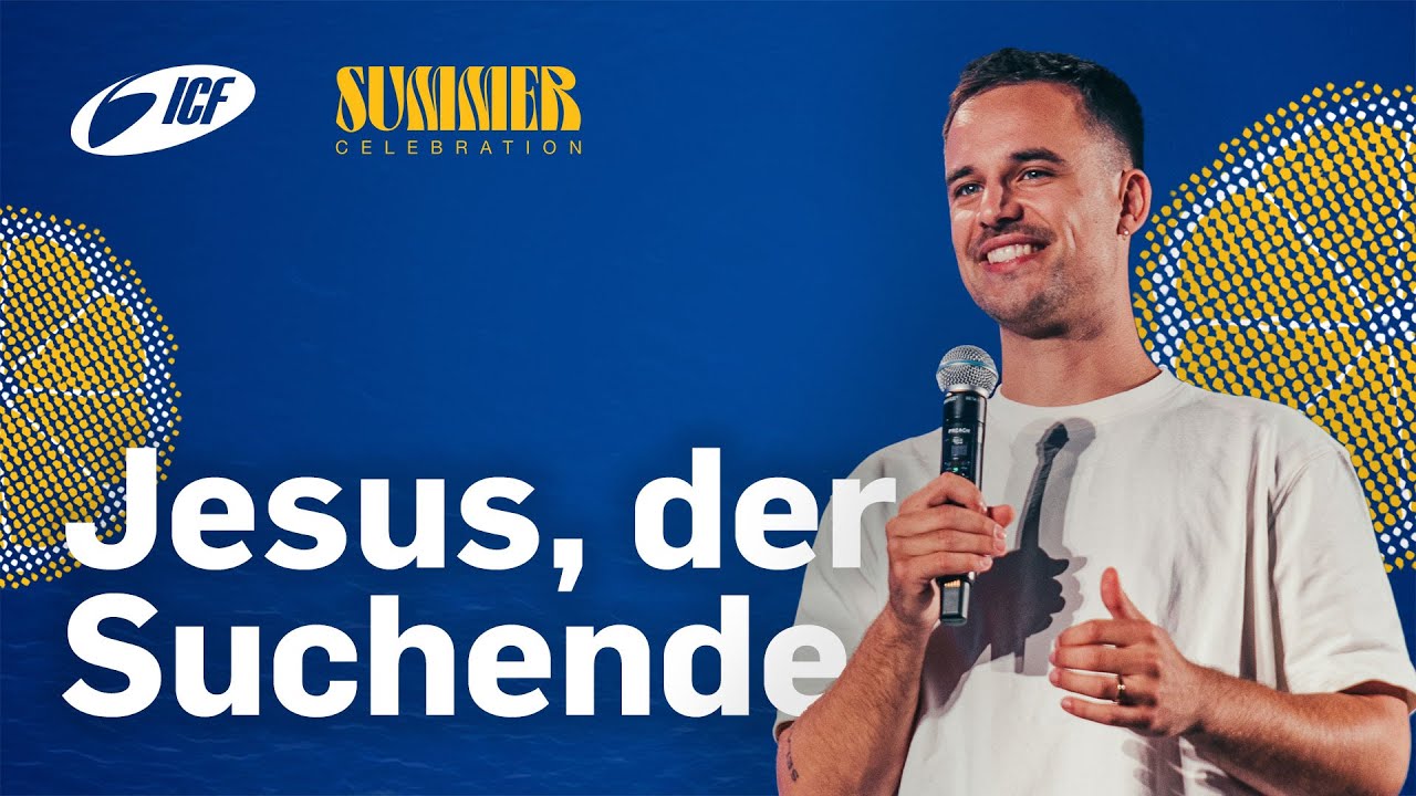 Jesus, der Suchende | Summer Celebration | Julian Winter | ICF Hamburg