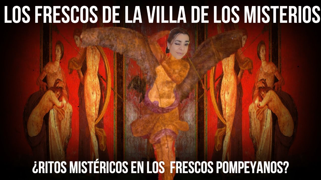 Los Frescos de la Villa de los Misterios en Pompeya ¿Ritos mistéricos?