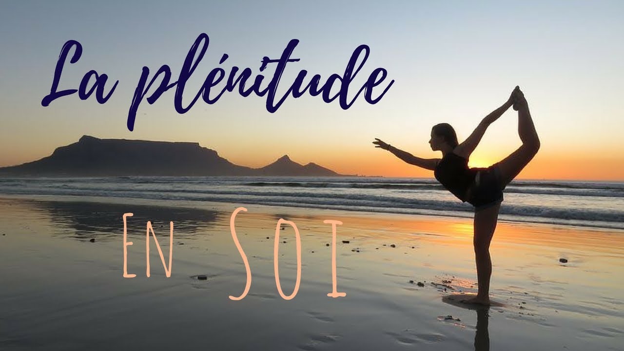 Comment trouver la pl&eacute;nitude en Soi ?