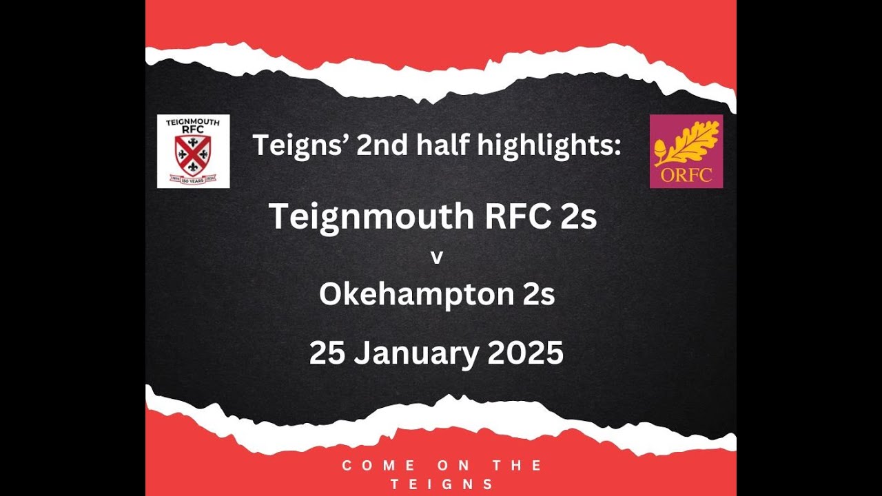 Teigns' 2nd half highlights: Teignmouth RFC 2s v Okehampton 2s - 25 January 2025