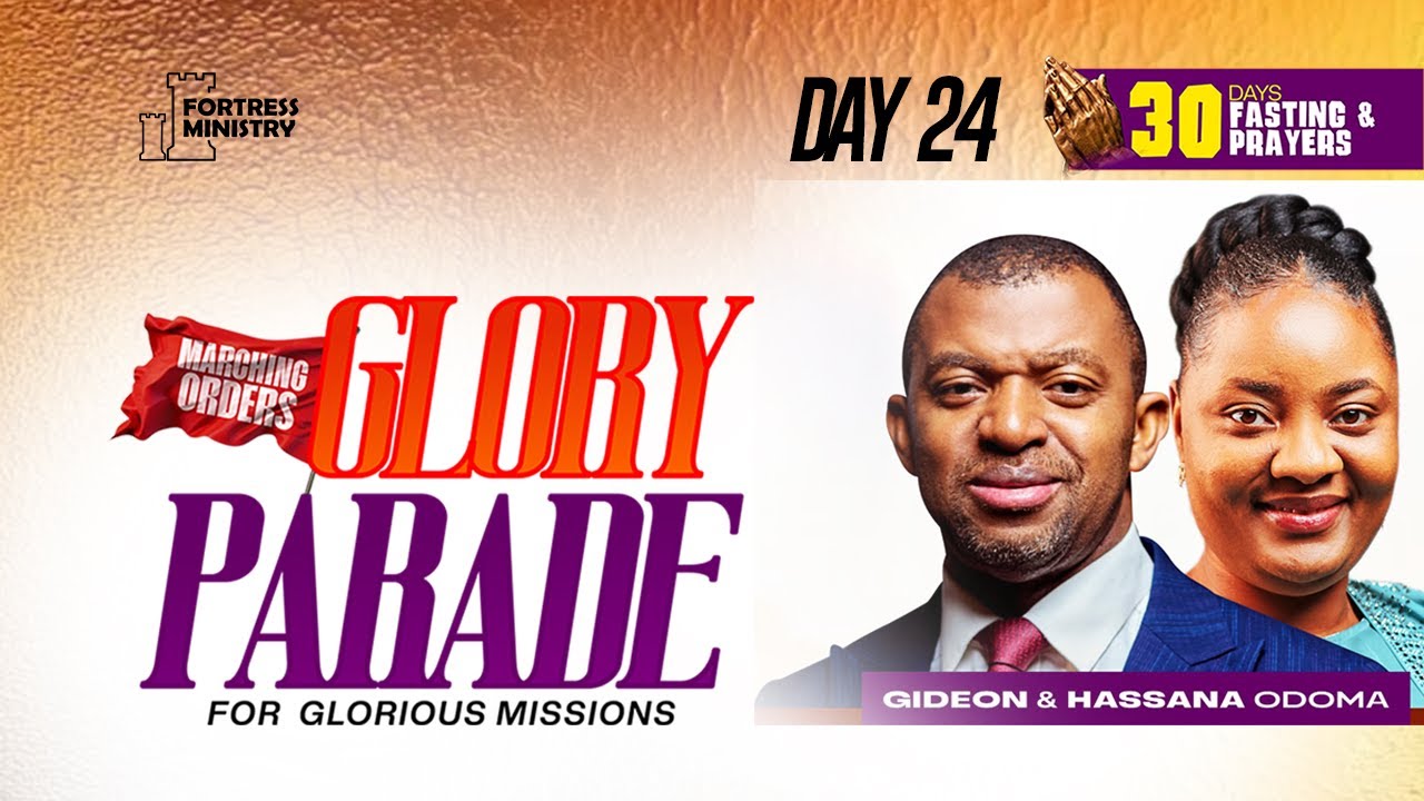 APOSTLE GIDEON ODOMA || DAY 24 - GLORY PARADE(FOR GLORIOUS MISSIONS)  || 29.01.2026