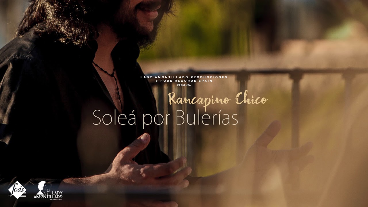 Rancapino Chico - Soleá por bulerías