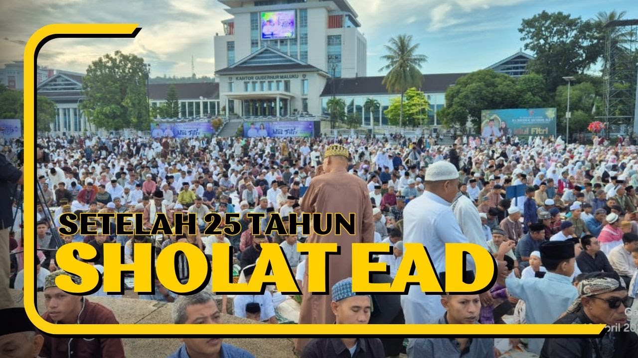 SETELAH 25 TAHUN SHOLAT EAD KEMBALI DIGELAR DILAPANGAN MERDEKA AMBON.