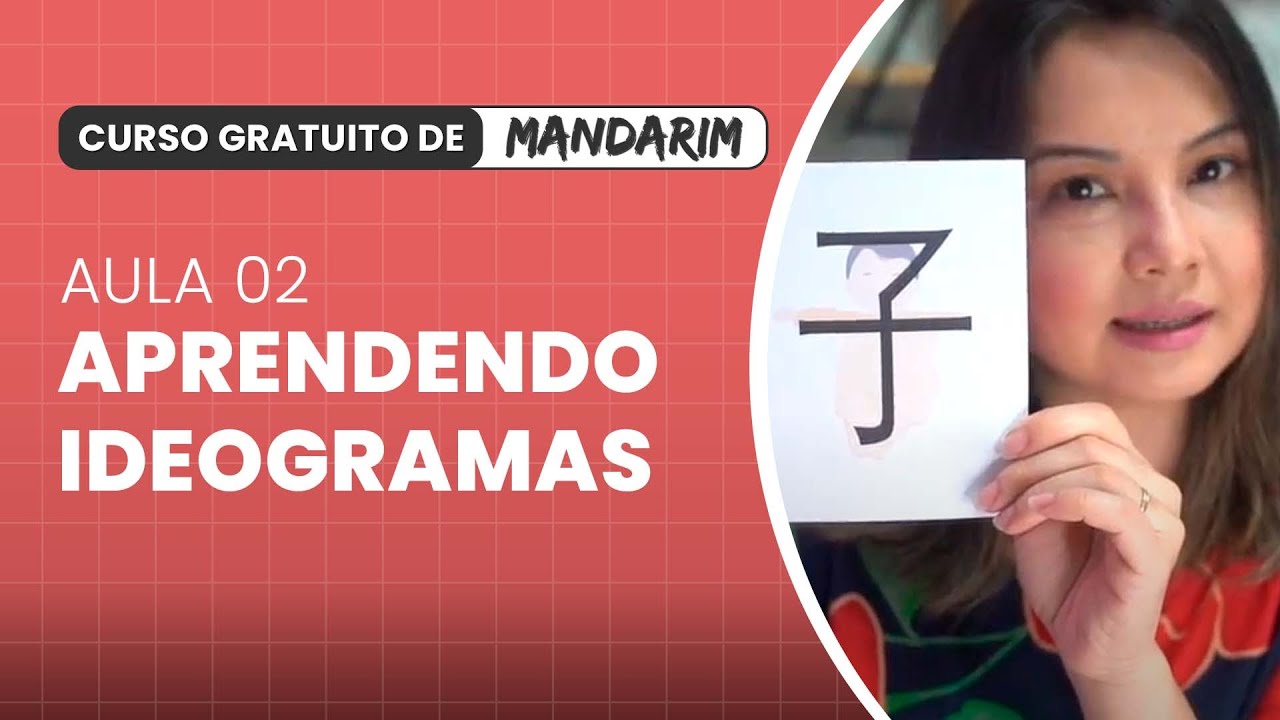Aula 02: O Melhor M&eacute;todo para Aprender Ideogramas │ Curso B&aacute;sico de Mandarim (100% Gratuito)
