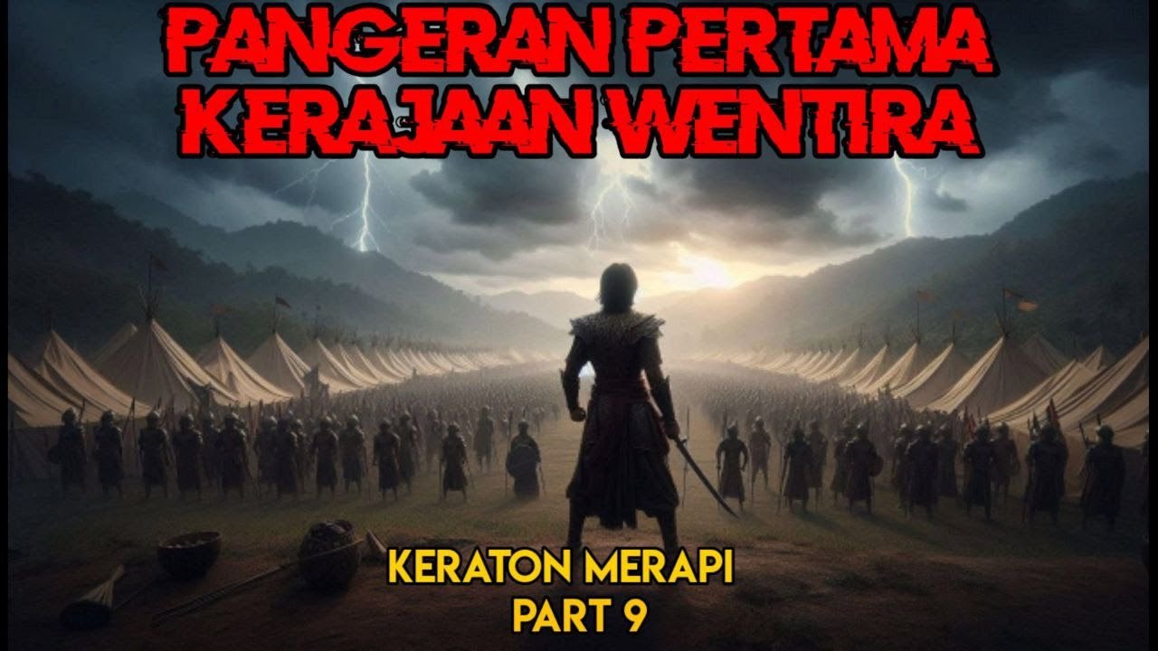 Pangeran Pertama Kerajaan Wentira || Keraton Merapi Part 9