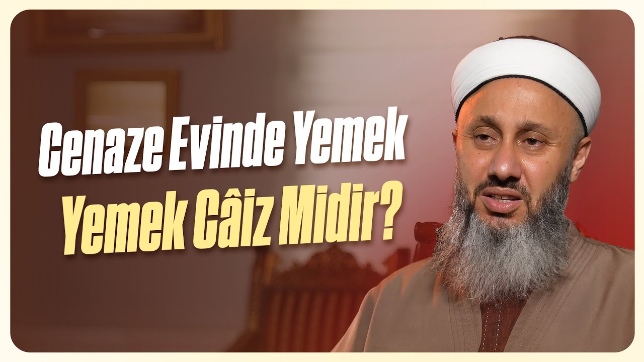Cenaze Evinde Yemek Yemek Câiz Midir? | Fatih Kalender Hoca