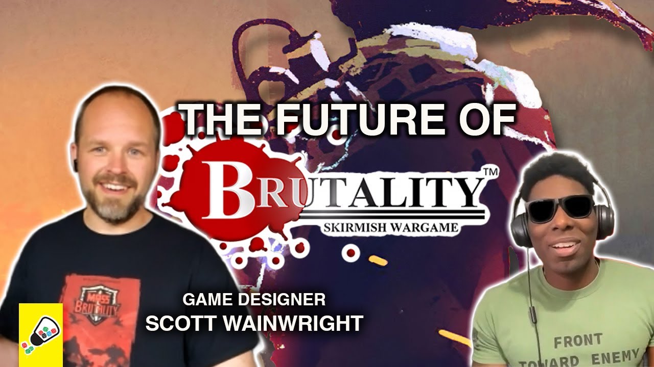 Let's talk Wargaming with Scott Wainwright Designer of Brutality Skirmish | Table Salt