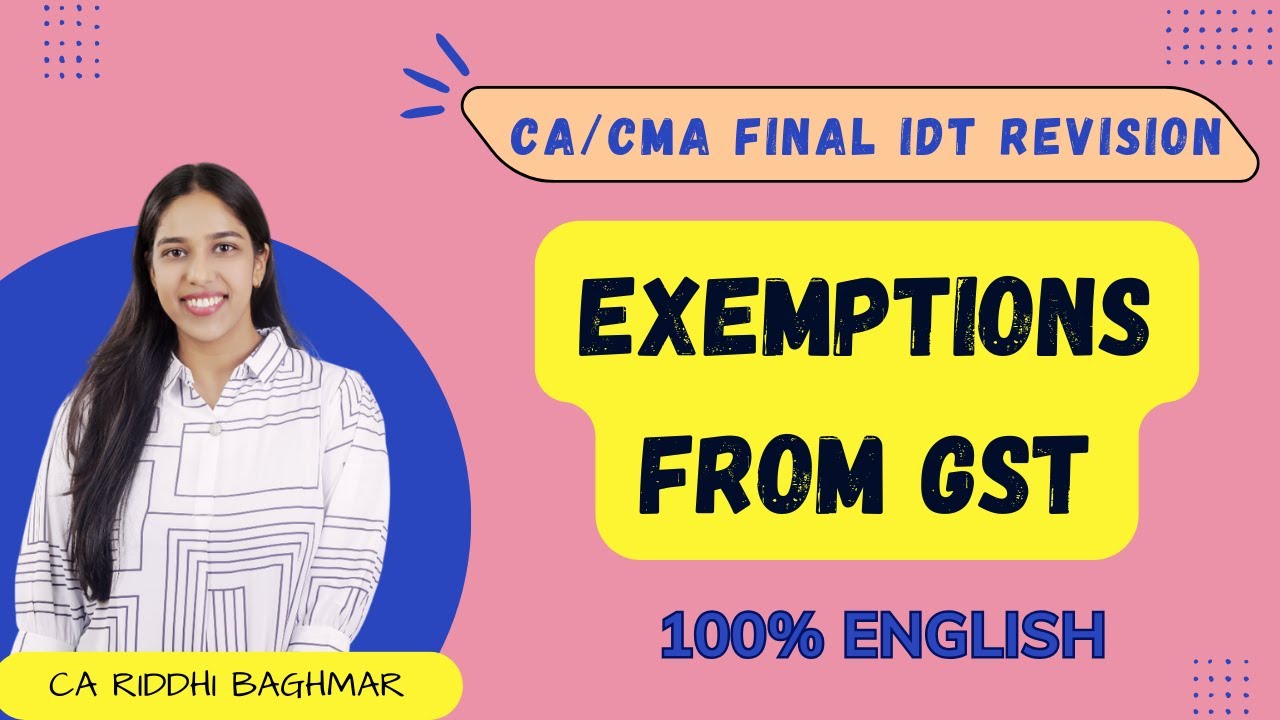CA/CMA FINAL IDT - Exemptions from GST - 100% English Revision