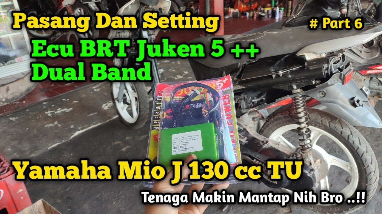 Pasang Dan Setting Ecu BRT Juken 5 + Dual Band Di Yamaha Mio J 130 TU | Tenaga Mantap bro