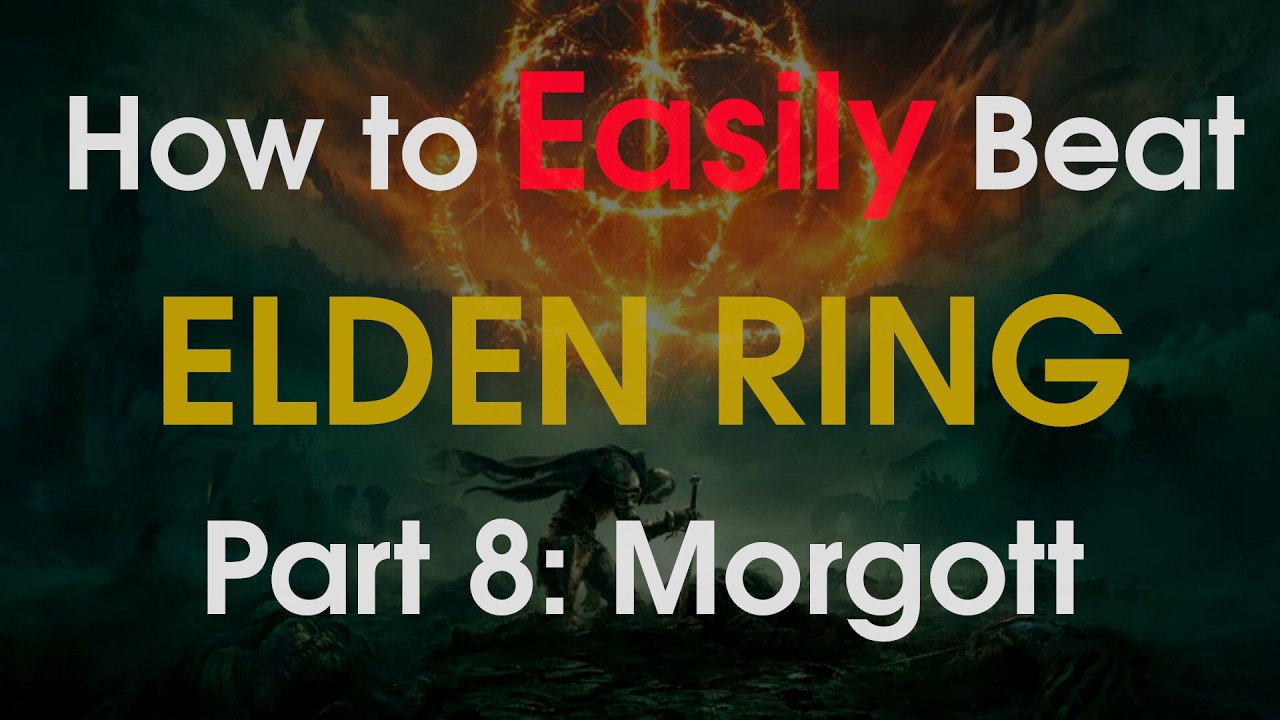 How to Beat Elden Ring With Almost Zero Skill, Part 8: Morgott