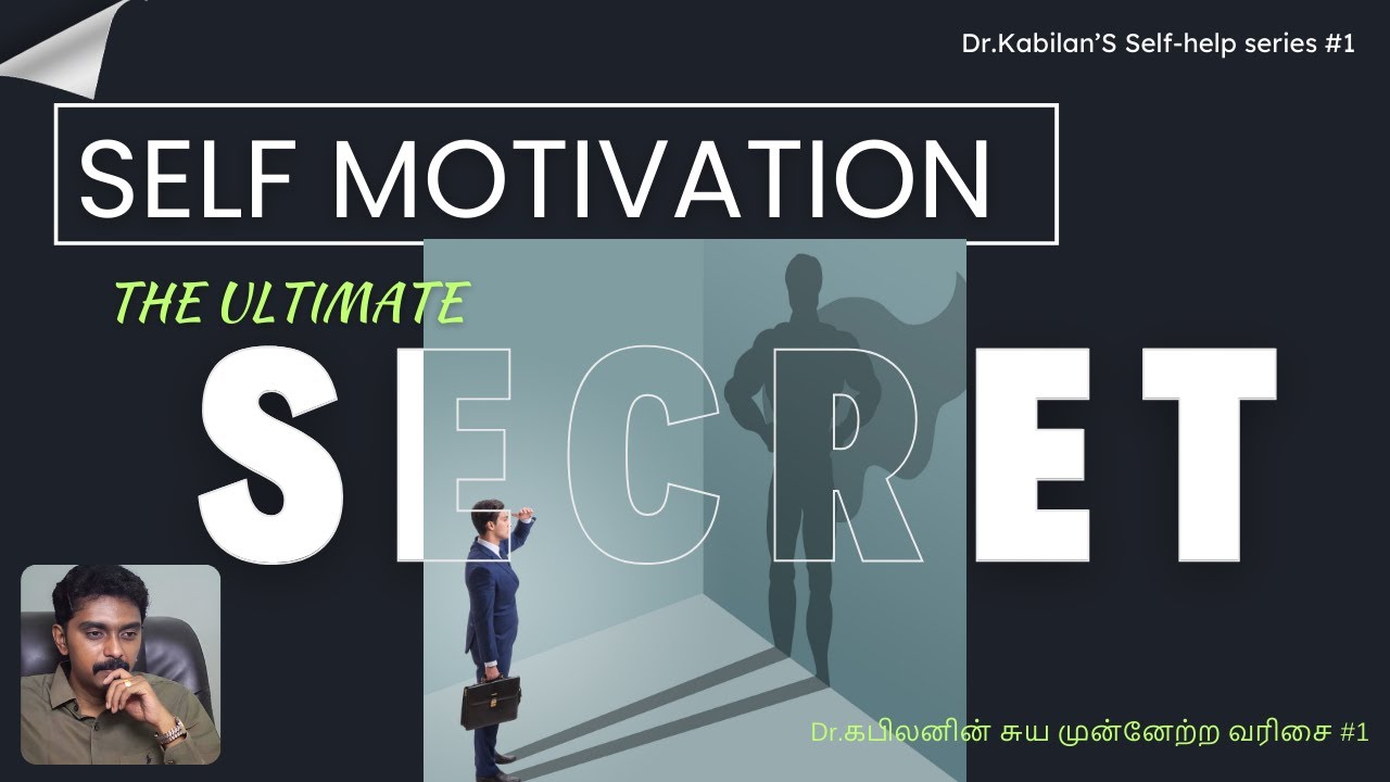 The Ultimate Secret of Self-Motivation | Tamil | Dr.Kabilan | Self-help series # 1