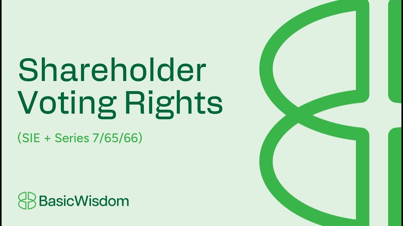 Shareholder Voting Rights (SIE + Series 7, 65, 66)